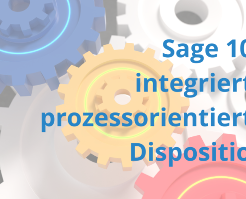 Sage 100 - die Disposition als integrierter Prozessbestandteil